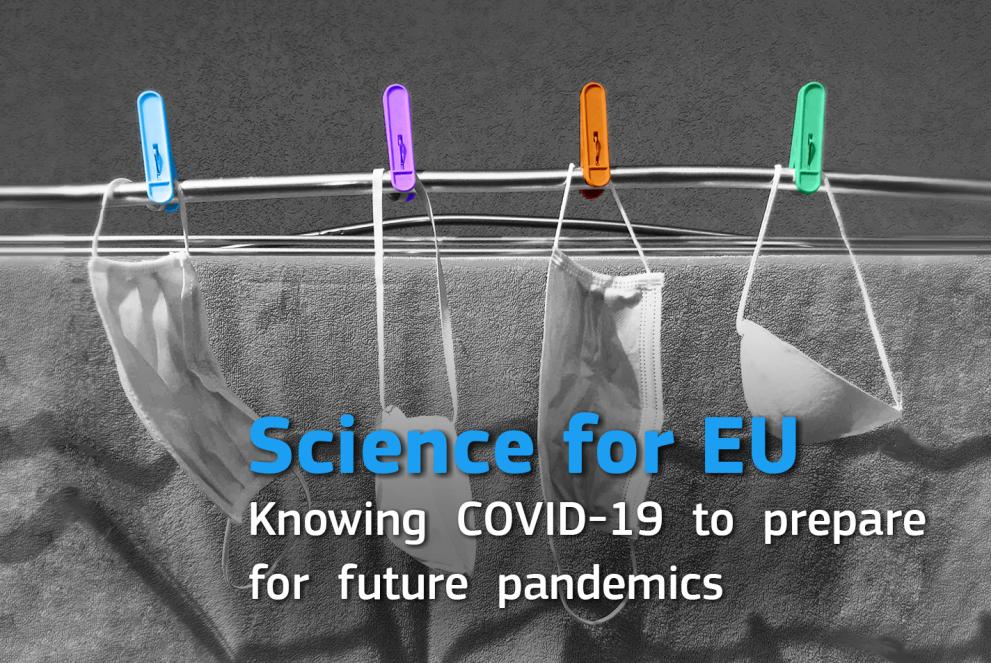 Science for EU: learning about covid-19 and preparing for future pandemics